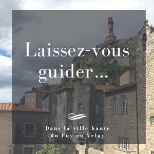 Visites guidées du quartier cathédral Le Puy-en-Velay